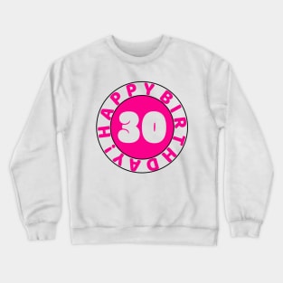 Happy 30th Birthday Crewneck Sweatshirt